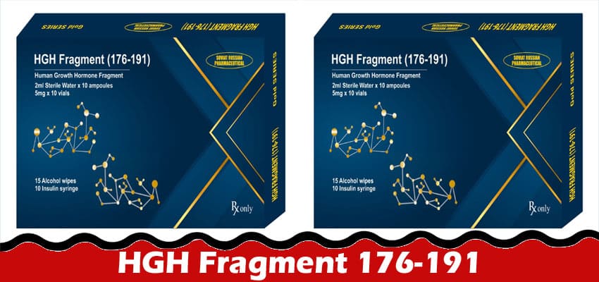 How to Exploring the Benefits of HGH Fragment 176-191