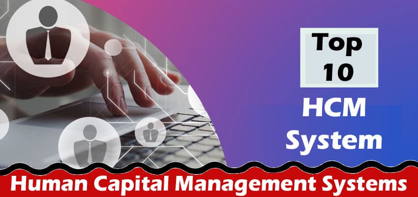 Top Human Capital Management Systems for High-Growth Businesses
