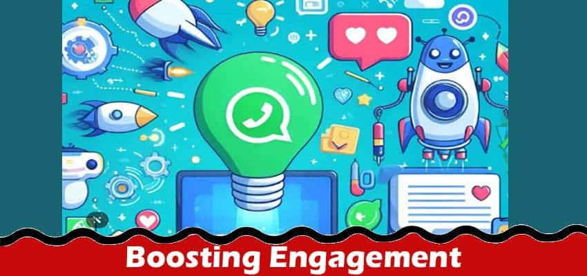Boosting Engagement: WhatsApp Chatbots in Action 