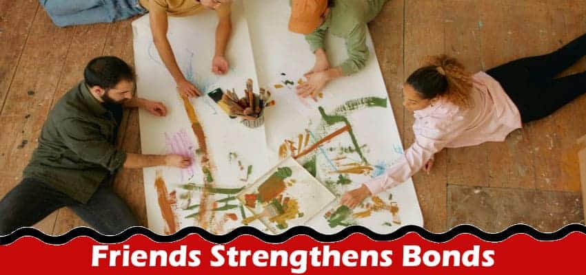 How Painting with Friends Strengthens Bonds in Surprising Ways