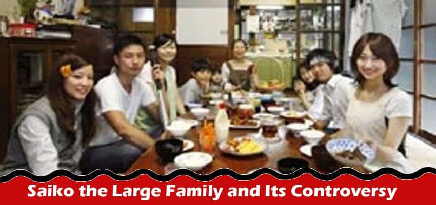 Complete Info Saiko the Large Family