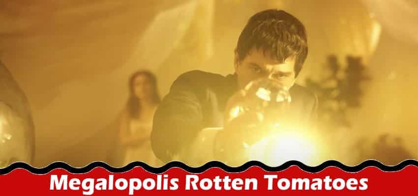 Find out about the Megalopolis Rotten Tomatoes 2024
