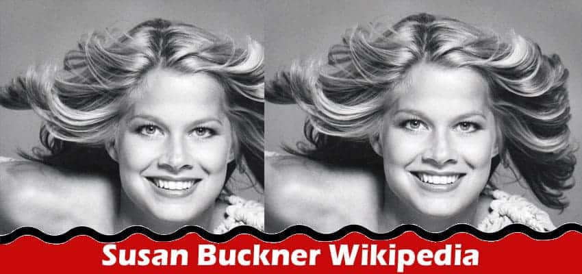 Latest News Susan Buckner Wikipedia